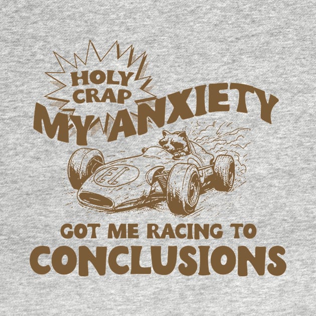 My Anxiety Got Me Racing To Conclusions Retro 90s T-Shirt, Raccoon Racing Graphic T-shirt, Funny Race T-Shirt, Vintage Animal Gag by ILOVEY2K